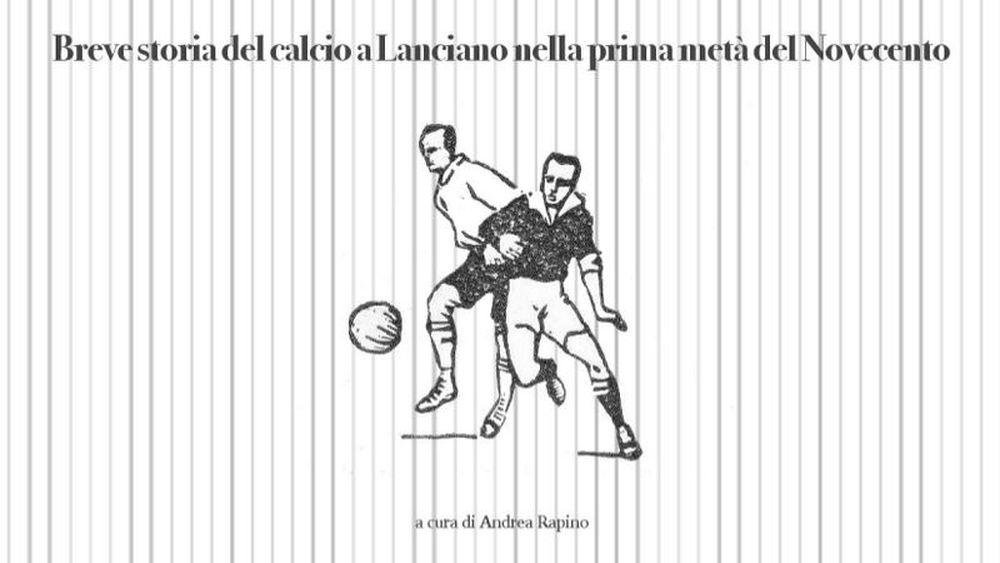 In libreria la «Breve storia del calcio a Lanciano nella prima metà del Novecento»