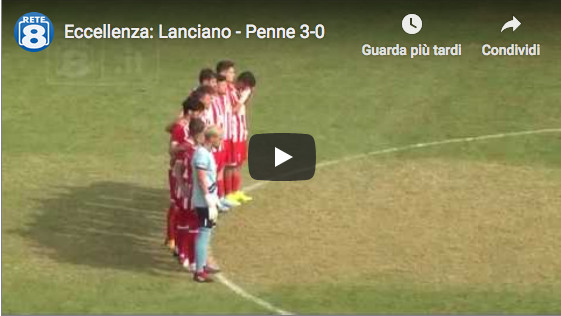 Il servizio di Lanciano-Penne 3-0 su Rete8 🎥