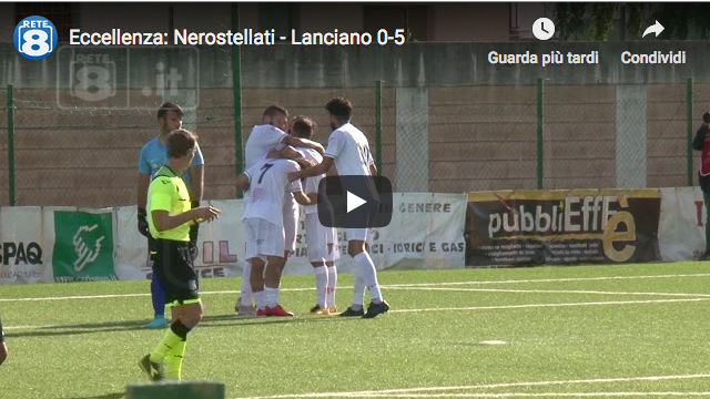 Il servizio di Nerostellati-Lanciano 0-5 su Rete8 🎥